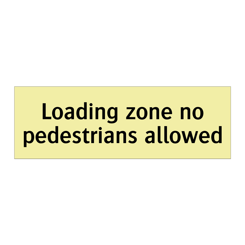Loading zone no pedestrians allowed
