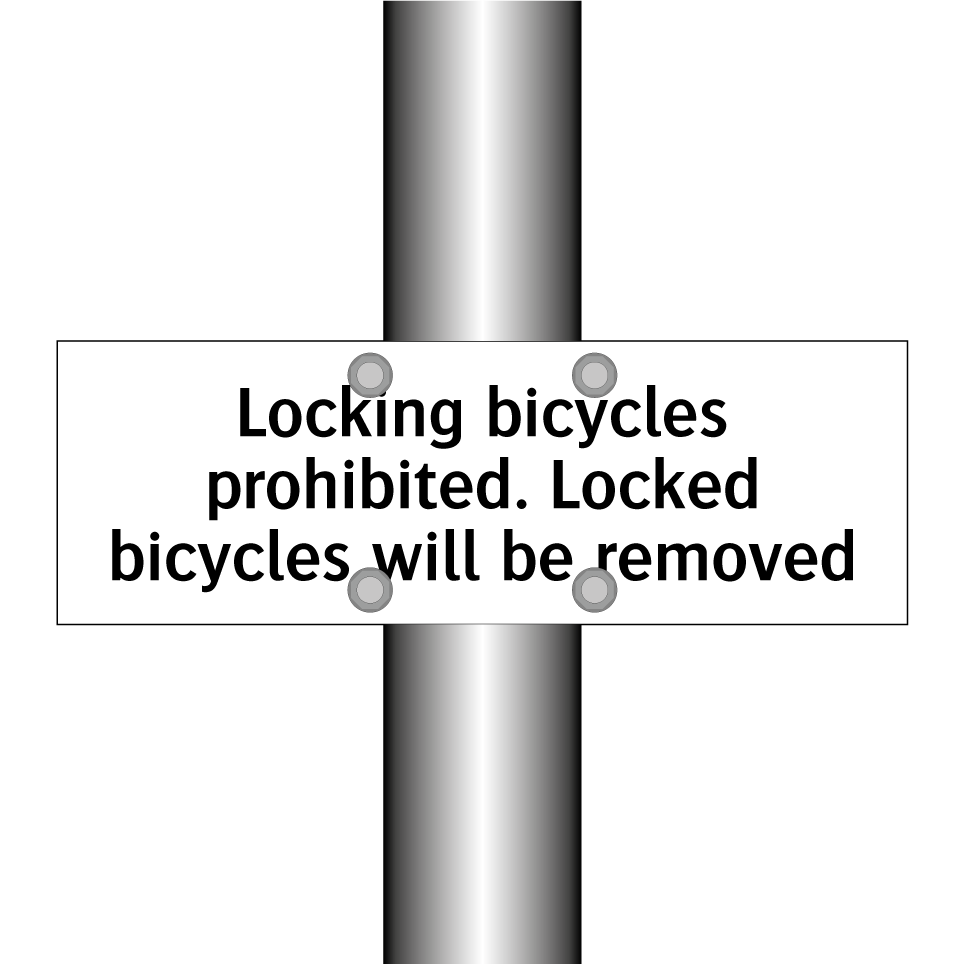 Locking bicycles prohibited. Locked bicycles will be removed