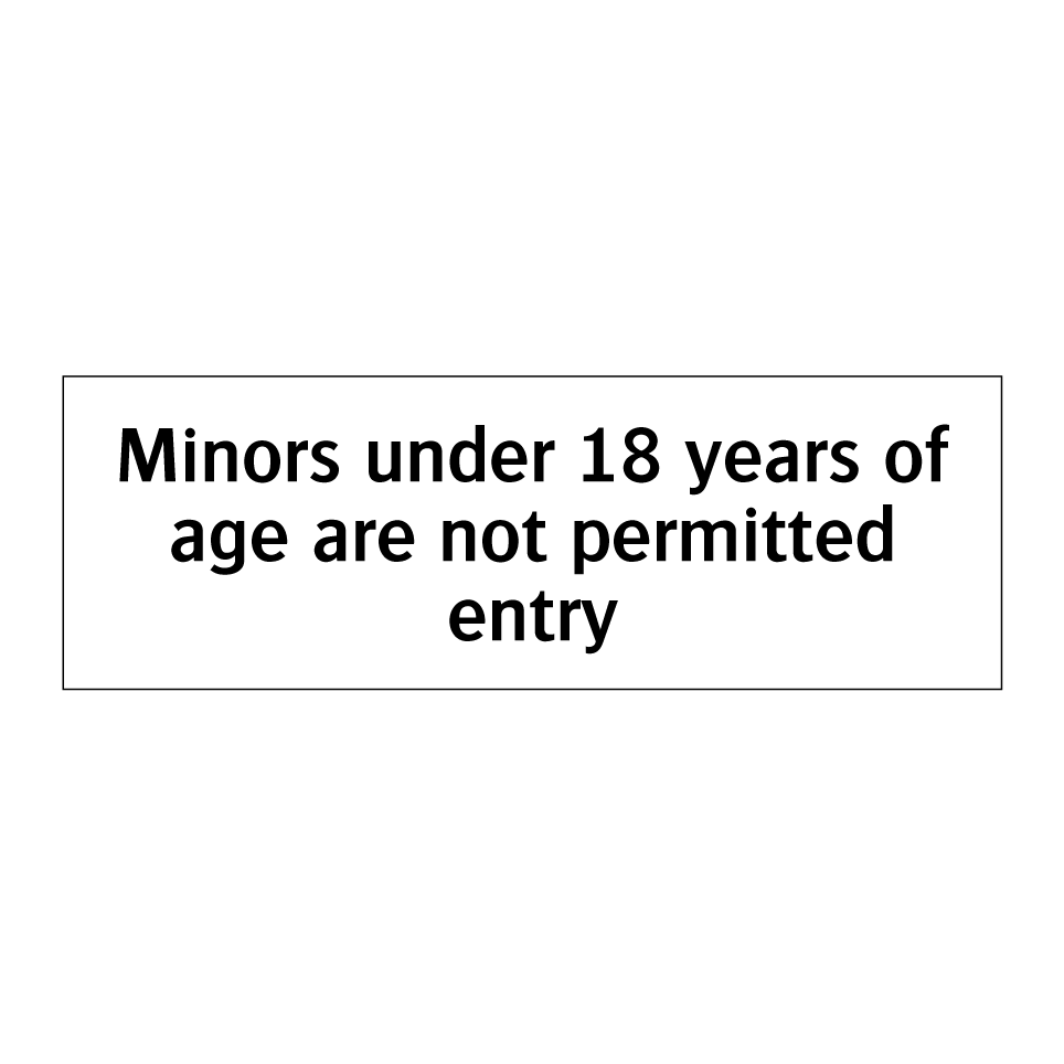 Minors under 18 years of age are not permitted entry