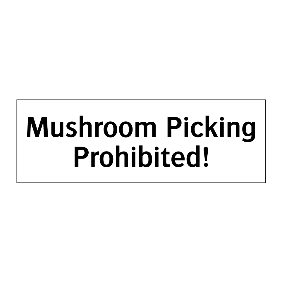 Mushroom Picking Prohibited!
