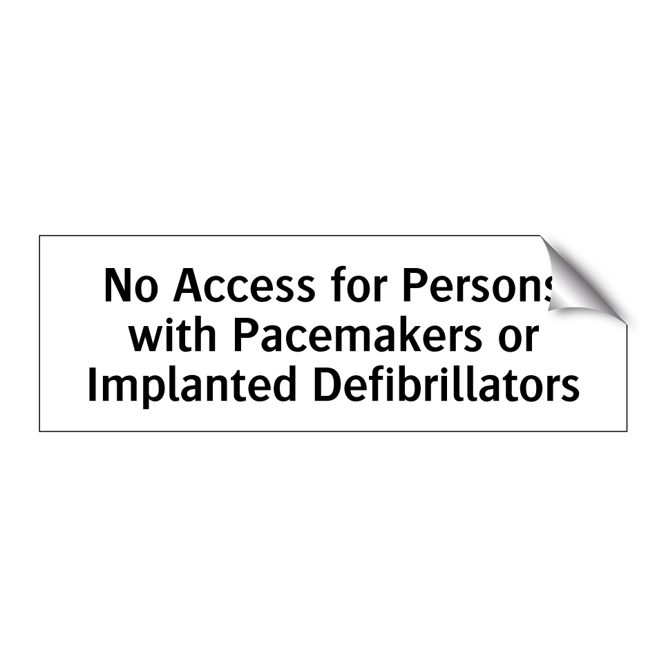 No Access for Persons with Pacemakers or Implanted Defibrillators