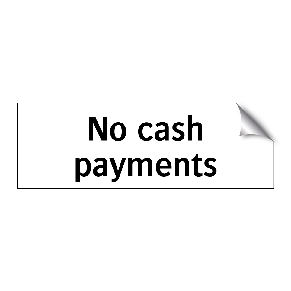 No cash payments