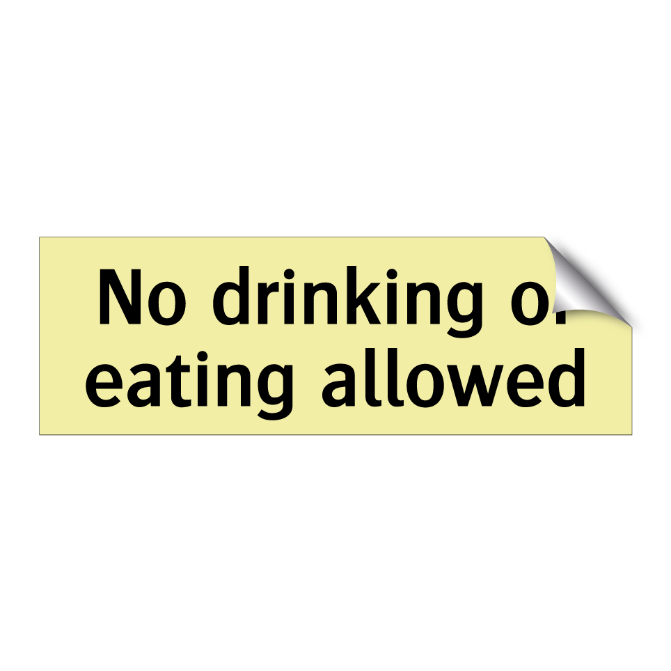 No drinking or eating allowed
