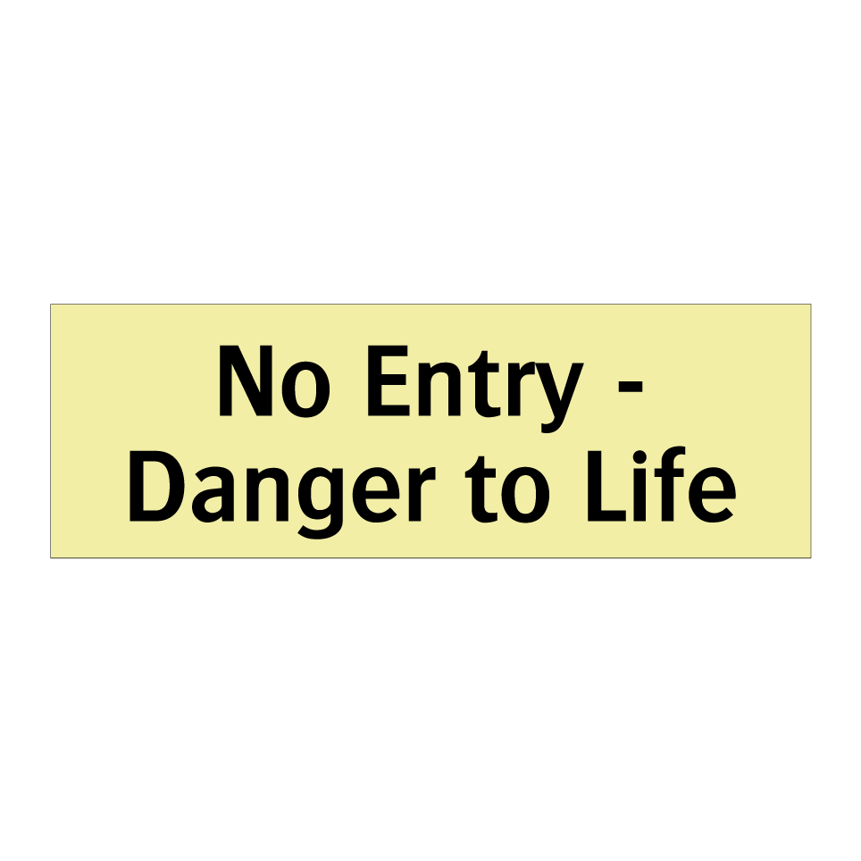 No Entry - Danger to Life