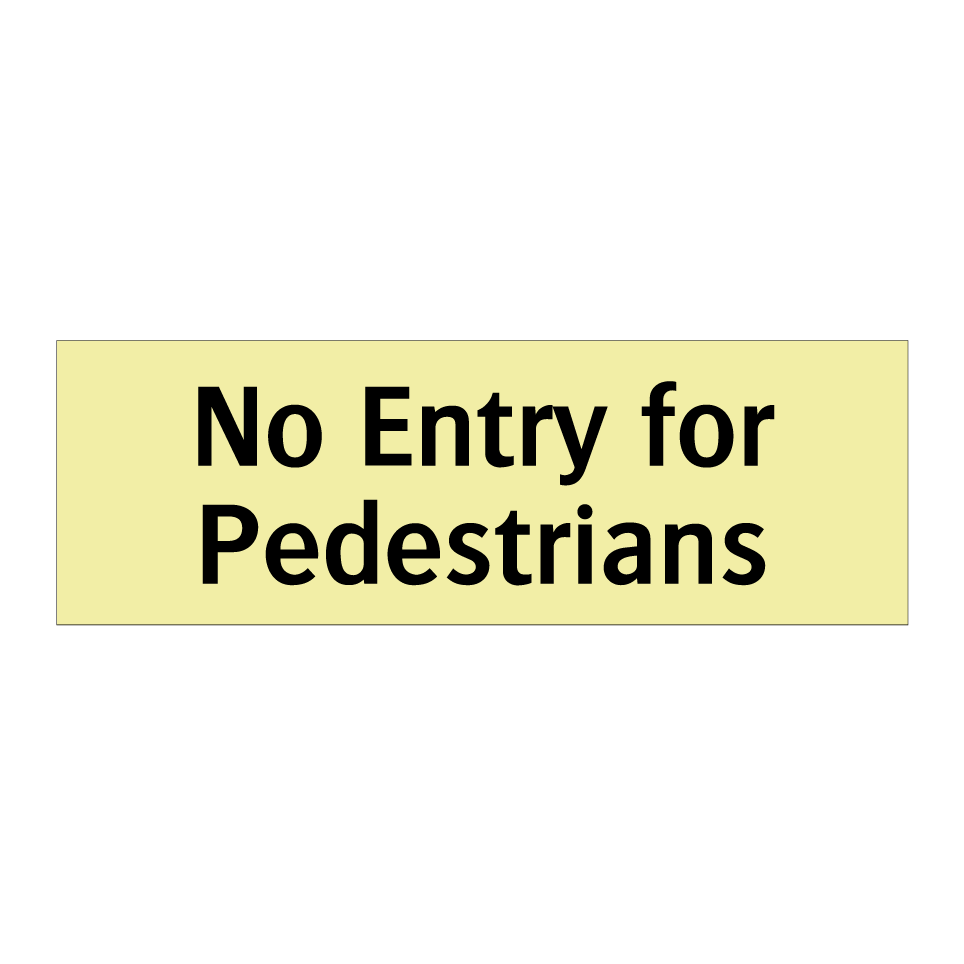 No Entry for Pedestrians