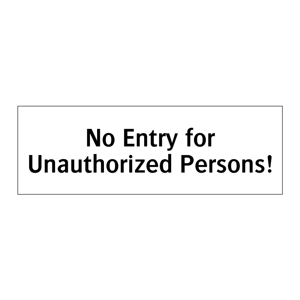 No Entry for Unauthorized Persons!