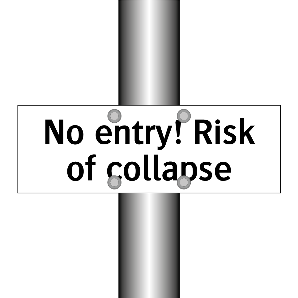 No entry! Risk of collapse