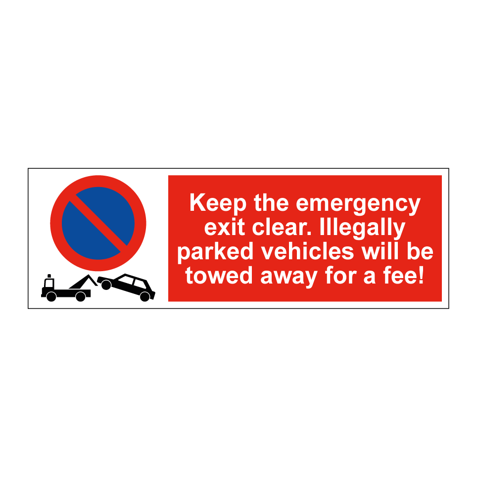 Keep the emergency exit clear. Illegally parked vehicles will be towed away for a fee!