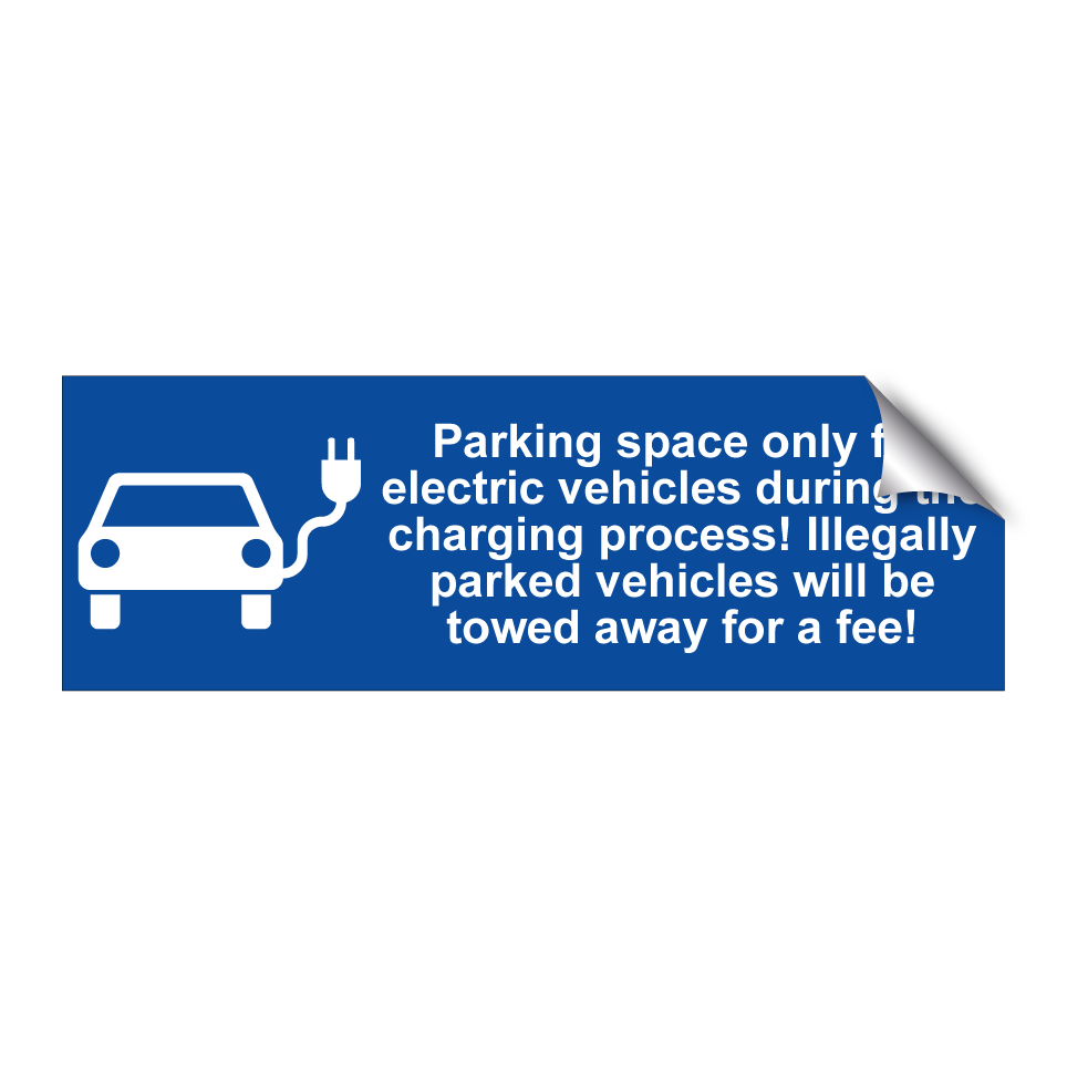 Parking space only for electric vehicles during the charging process! Illegally parked vehicles will be towed away for a fee!