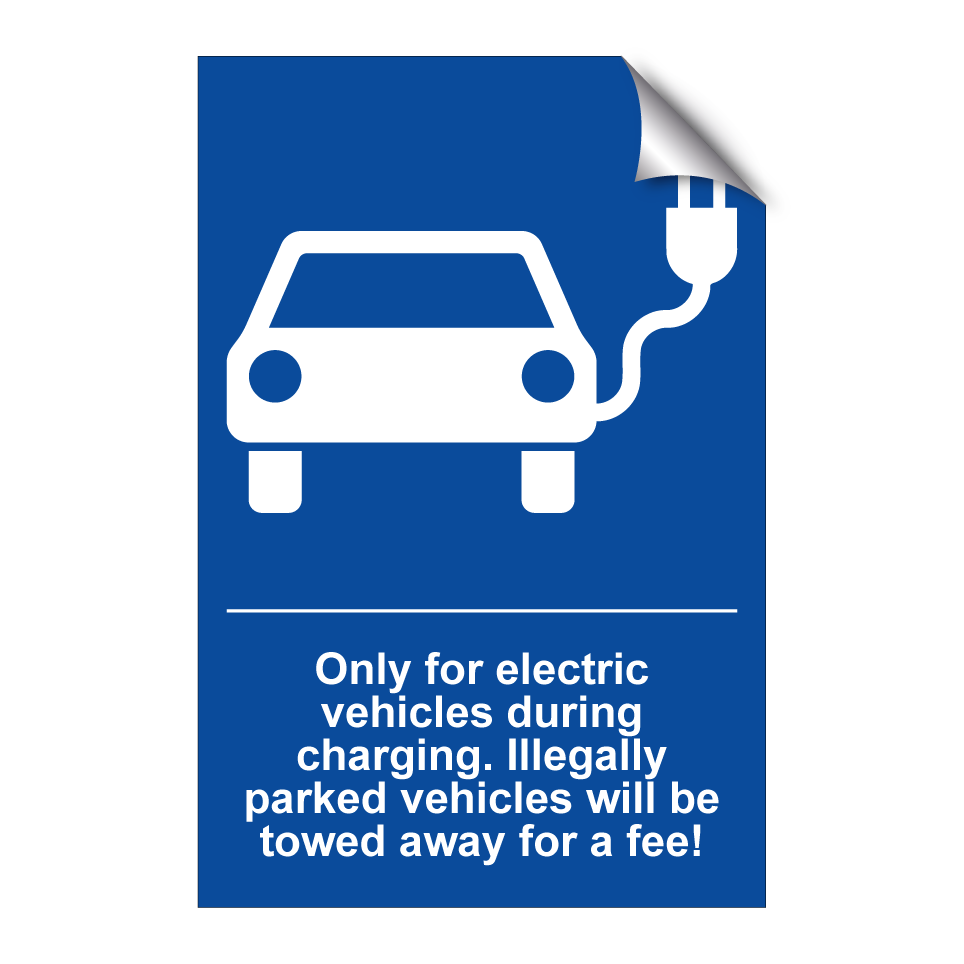 Only for electric vehicles during charging. Illegally parked vehicles will be towed away for a fee!