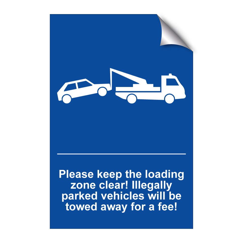 Please keep the loading zone clear! Illegally parked vehicles will be towed away for a fee!