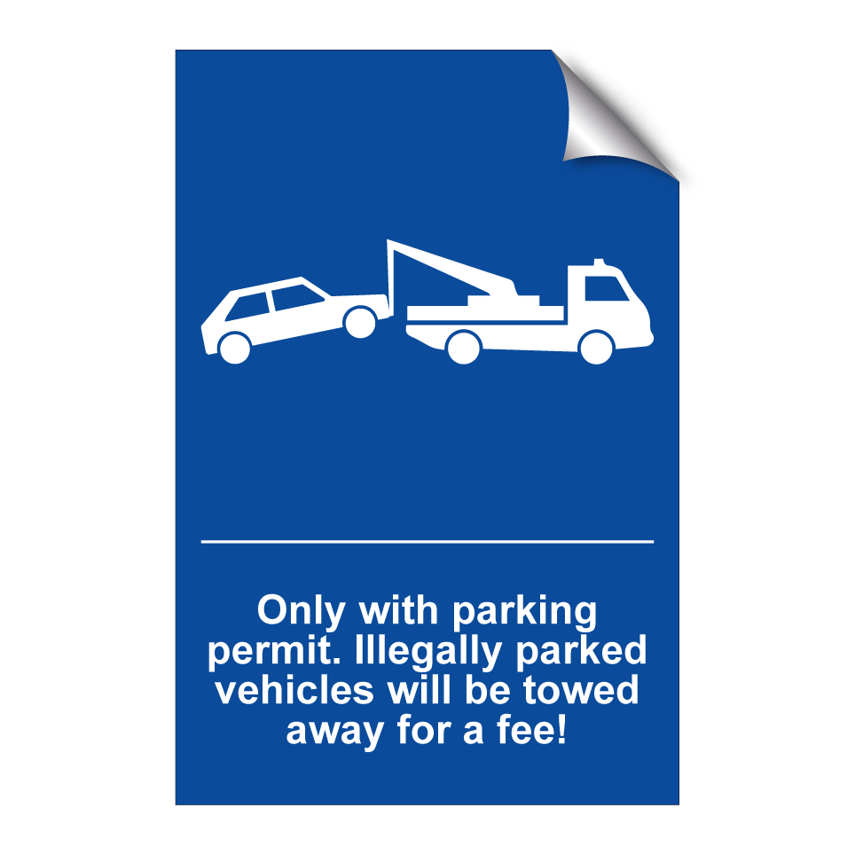 Only with parking permit. Illegally parked vehicles will be towed away for a fee!