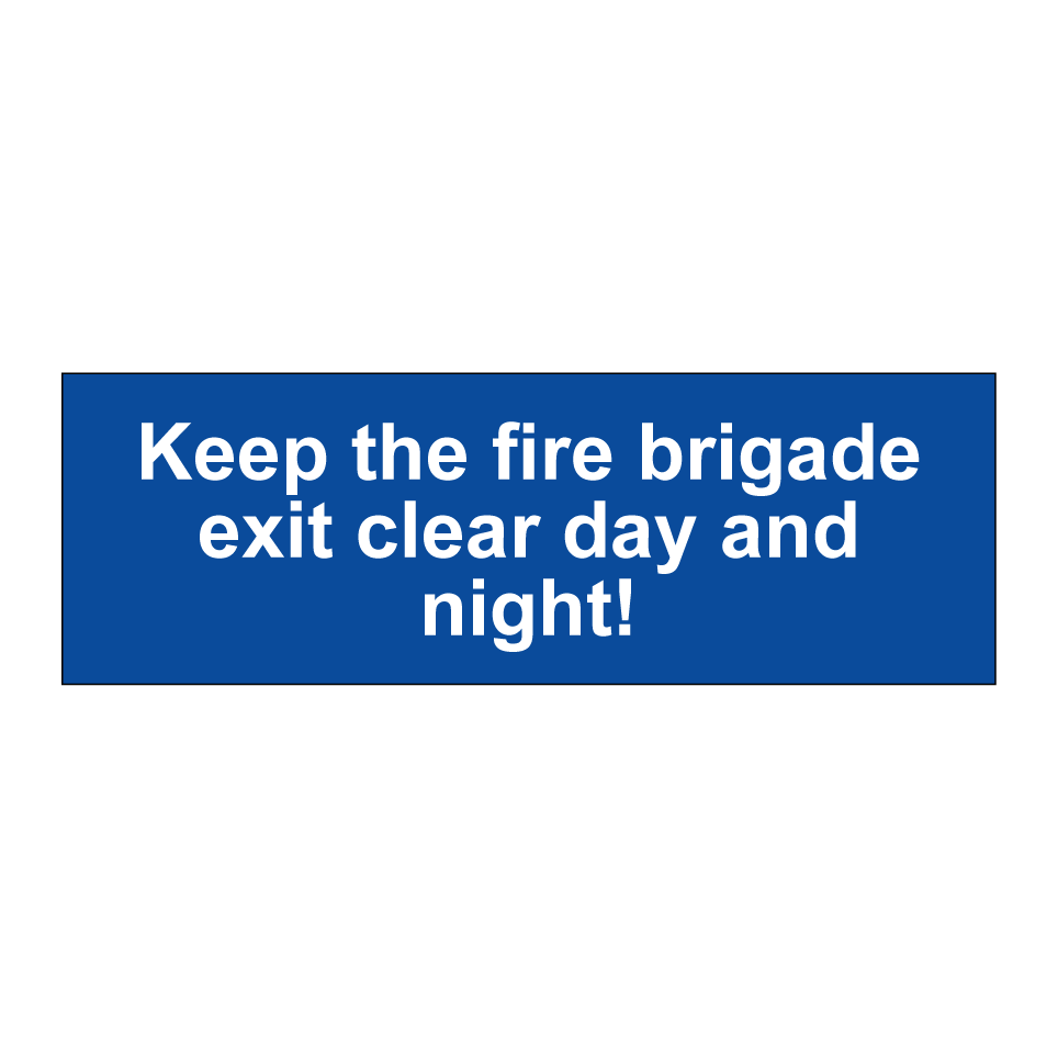 Keep the fire brigade exit clear day and night!