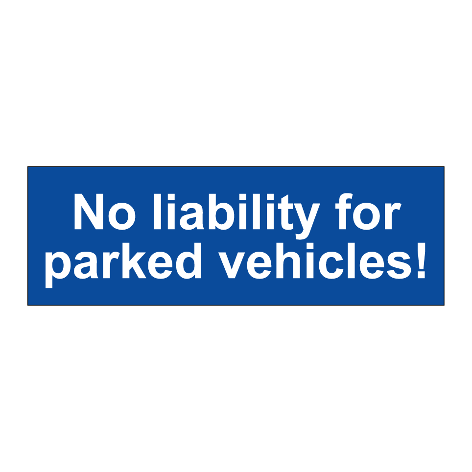 No liability for parked vehicles!