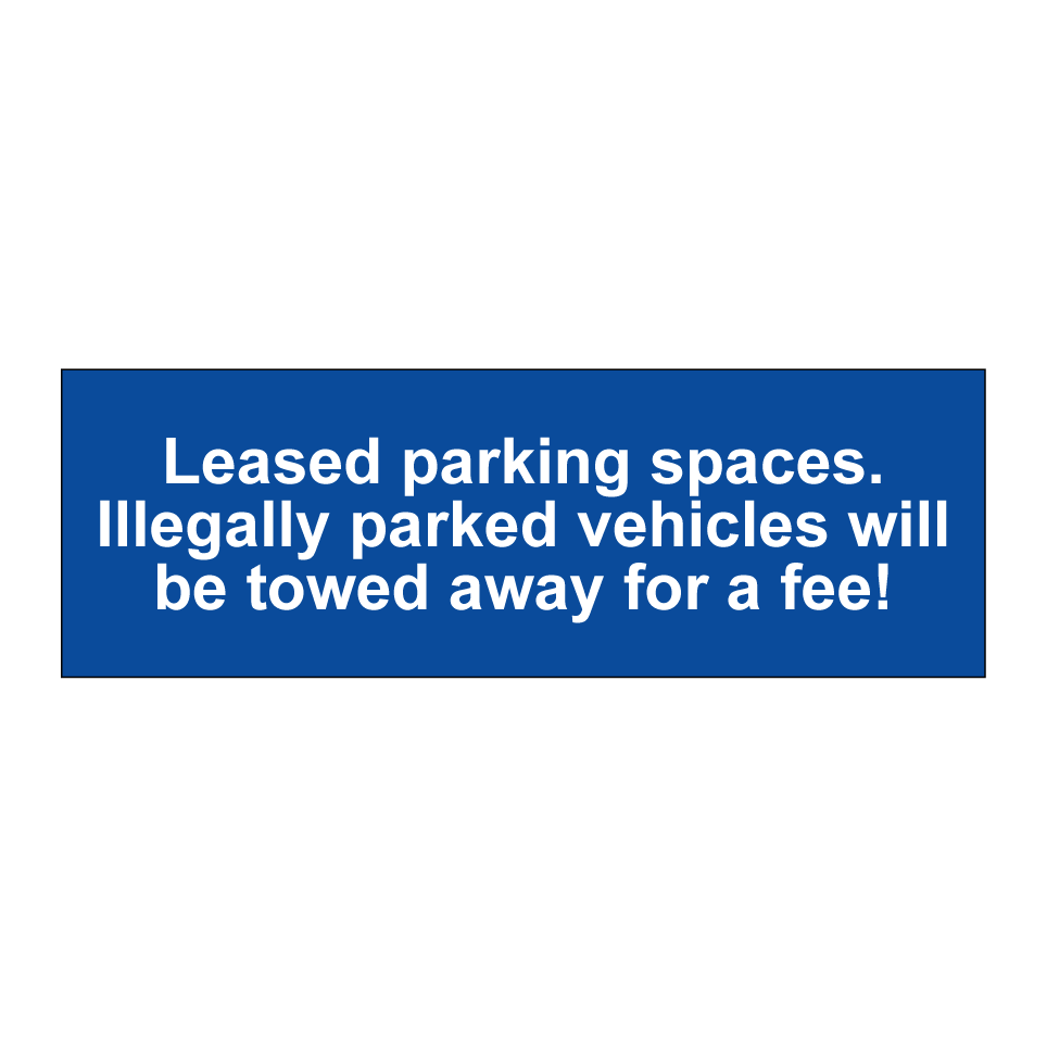 Leased parking spaces. Illegally parked vehicles will be towed away for a fee!