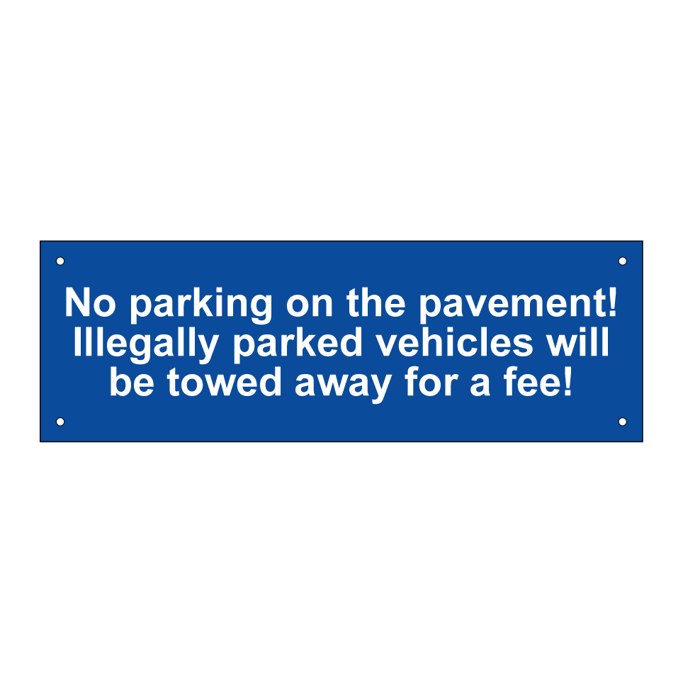 No parking on the pavement! Illegally parked vehicles will be towed away for a fee!