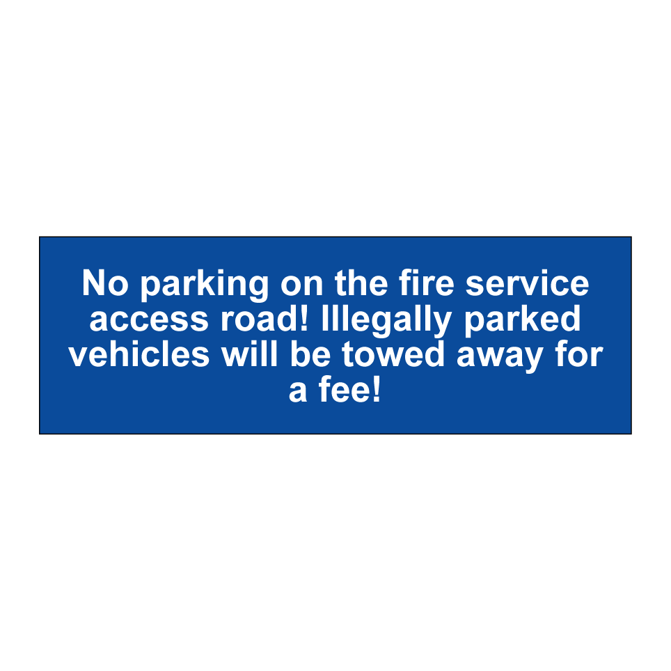 No parking on the fire service access road! Illegally parked vehicles will be towed away for a fee!