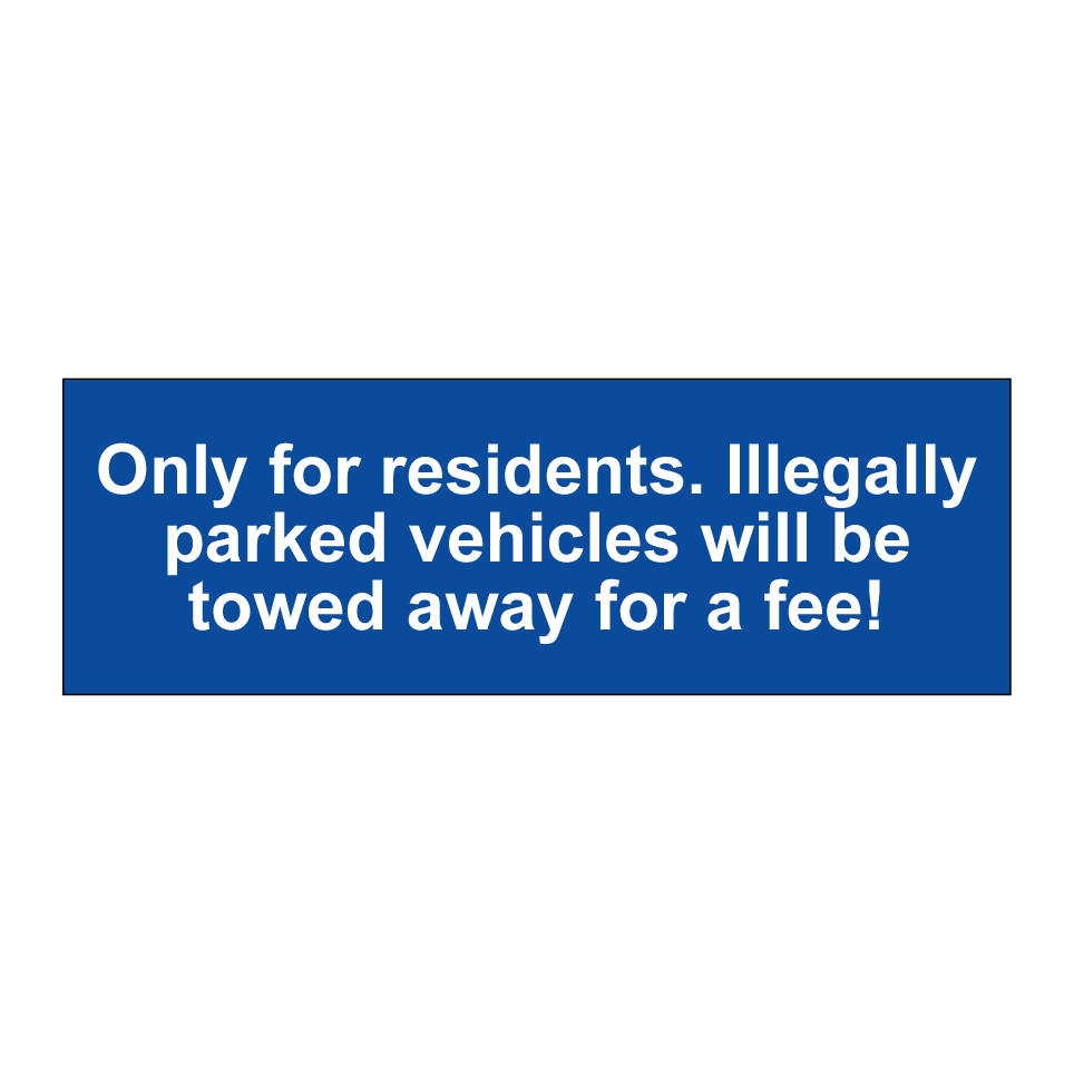 Only for residents. Illegally parked vehicles will be towed away for a fee!