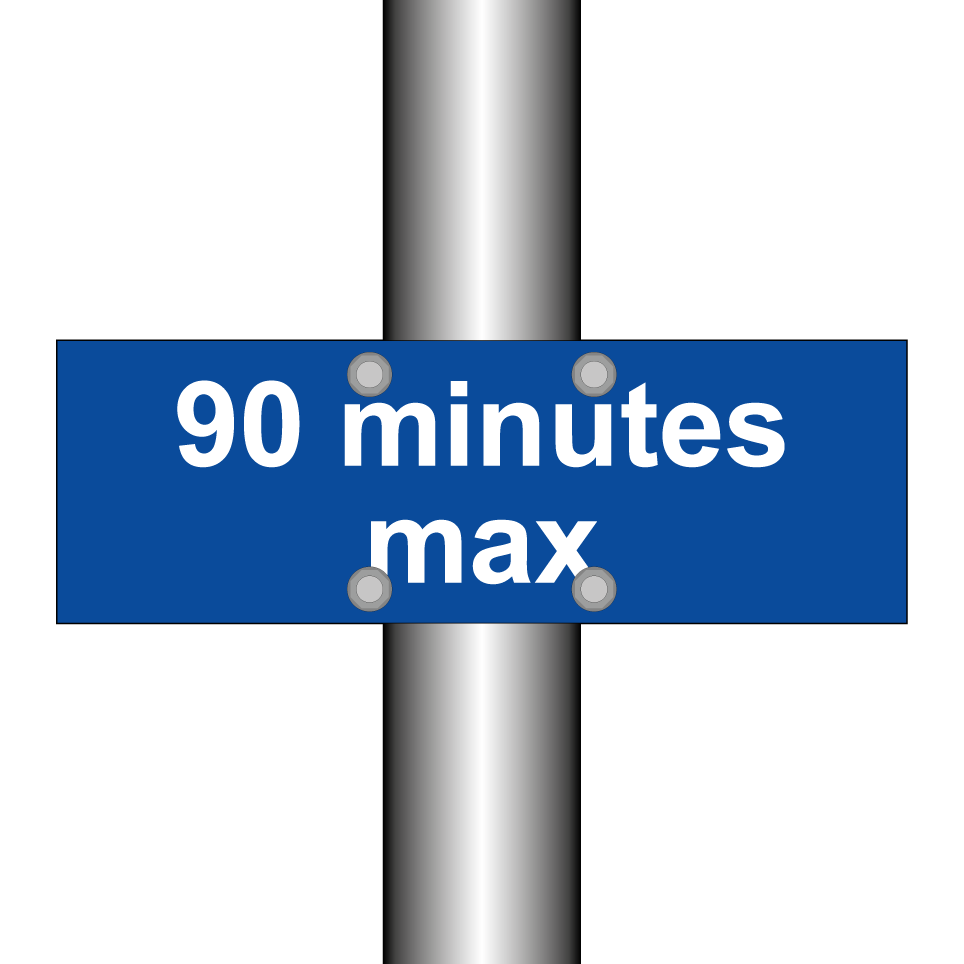 90 minutes max
