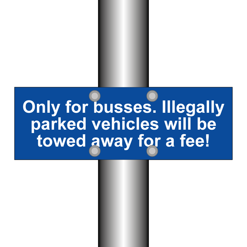 Only for busses. Illegally parked vehicles will be towed away for a fee!