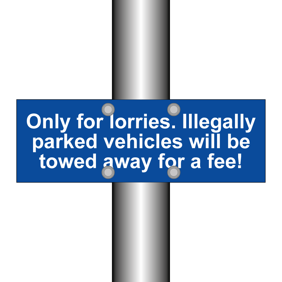 Only for lorries. Illegally parked vehicles will be towed away for a fee!