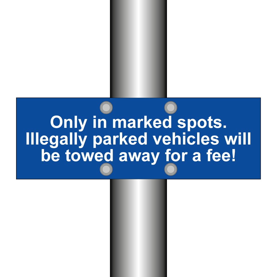Only in marked spots. Illegally parked vehicles will be towed away for a fee!