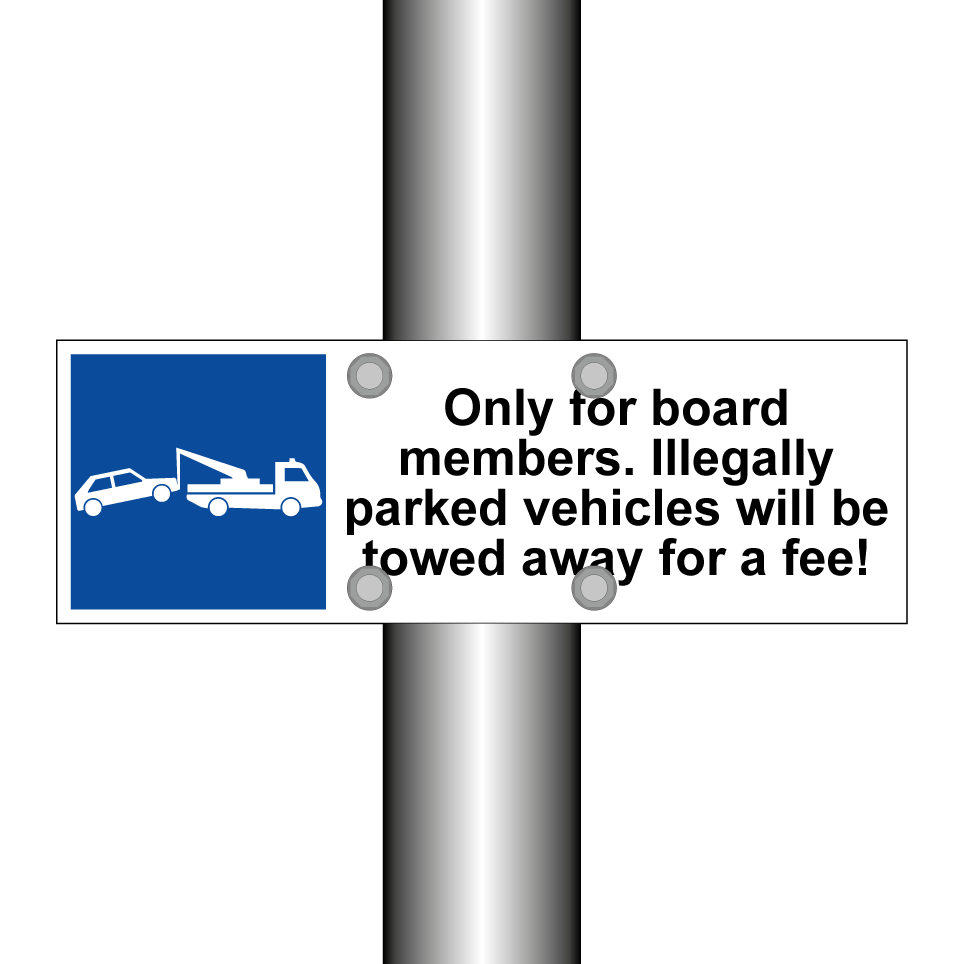 Only for board members. Illegally parked vehicles will be towed away for a fee!