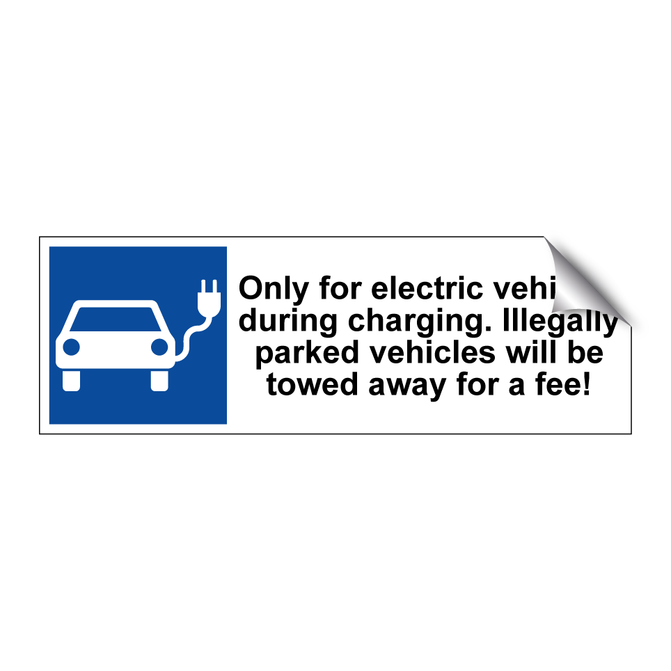 Only for electric vehicles during charging. Illegally parked vehicles will be towed away for a fee!