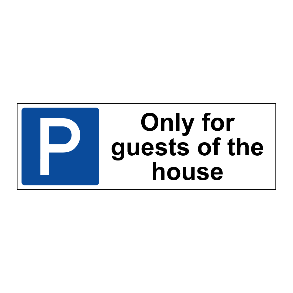 Only for guests of the house