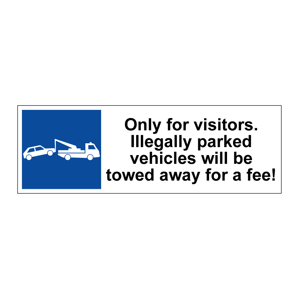 Only for visitors. Illegally parked vehicles will be towed away for a fee!