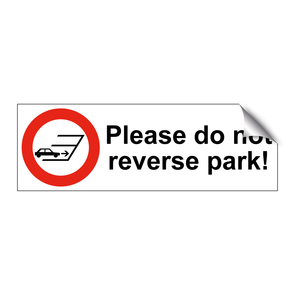 Please do not reverse park!