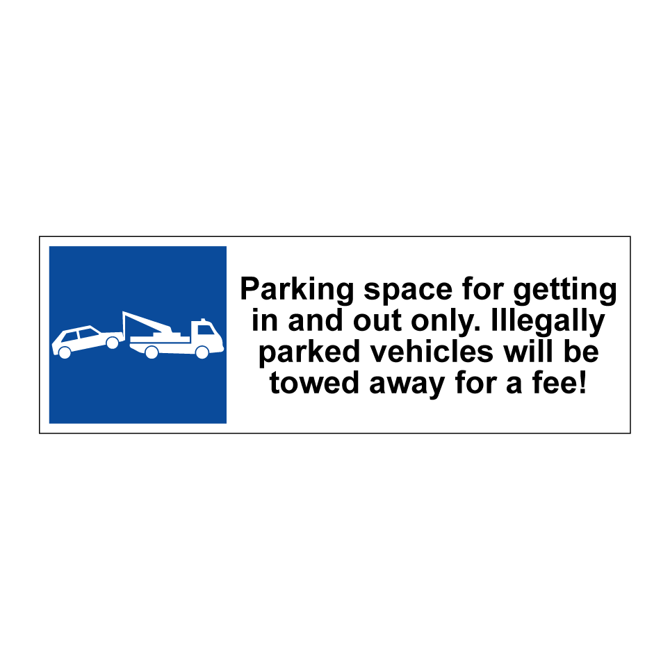 Parking space for getting in and out only. Illegally parked vehicles will be towed away for a fee!