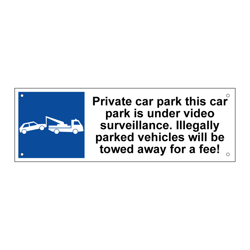 Private car park this car park is under video surveillance. Illegally parked vehicles will be towed away for a fee!