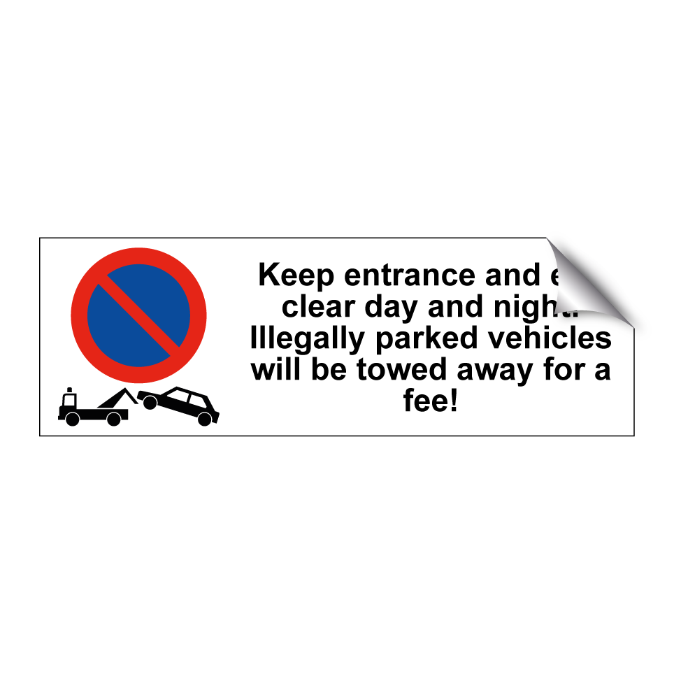 Keep entrance and exit clear day and night! Illegally parked vehicles will be towed away for a fee!
