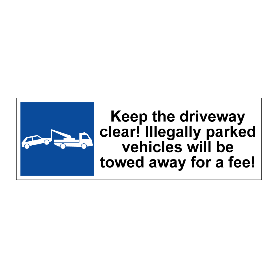 Keep the driveway clear! Illegally parked vehicles will be towed away for a fee!