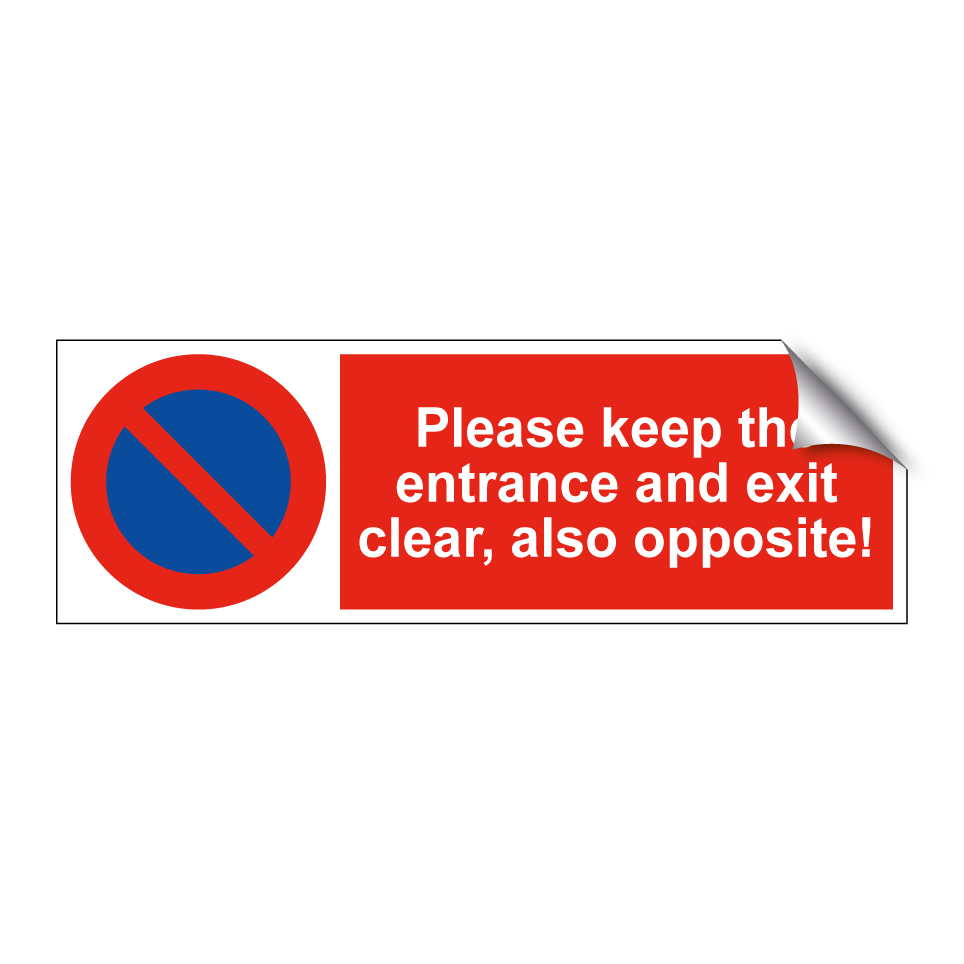 Please keep the entrance and exit clear, also opposite!
