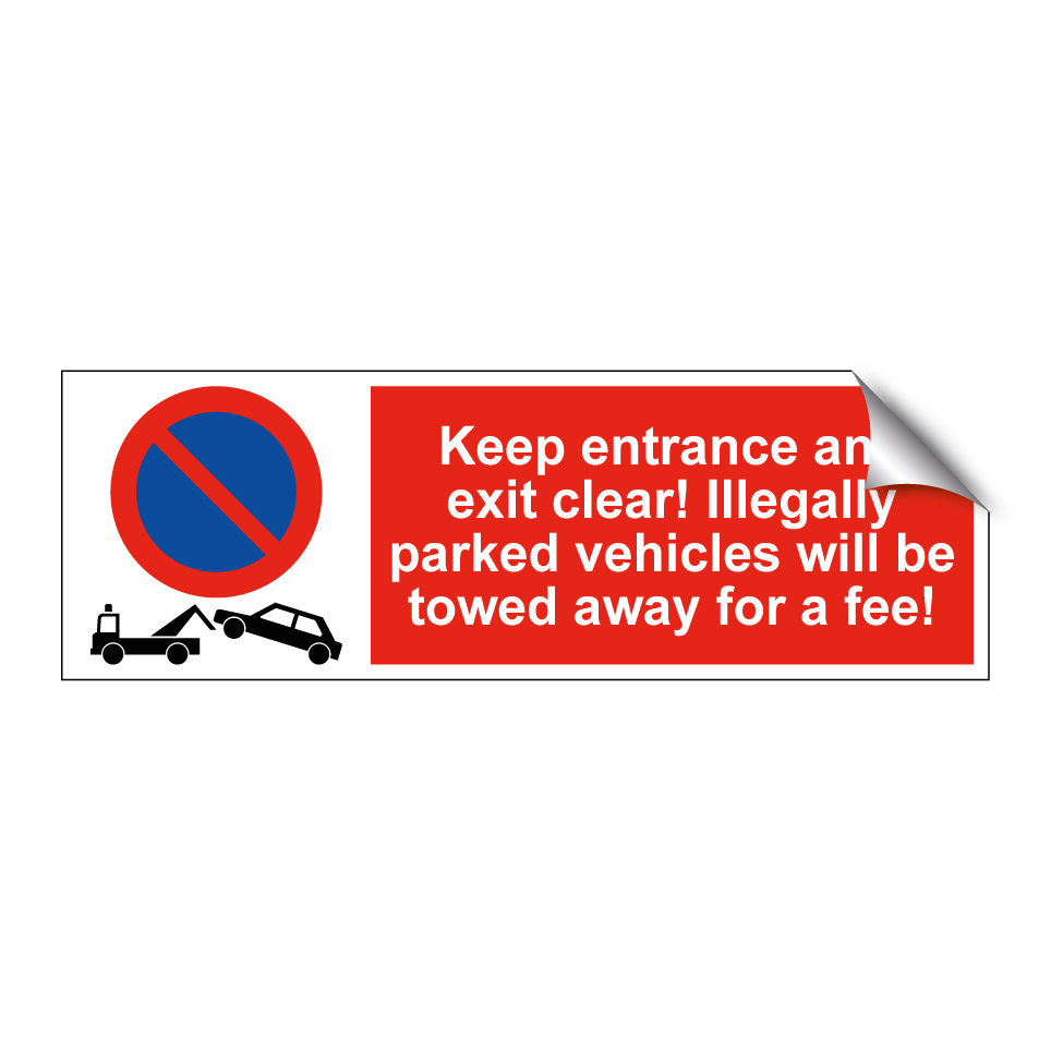 Keep entrance and exit clear! Illegally parked vehicles will be towed away for a fee!