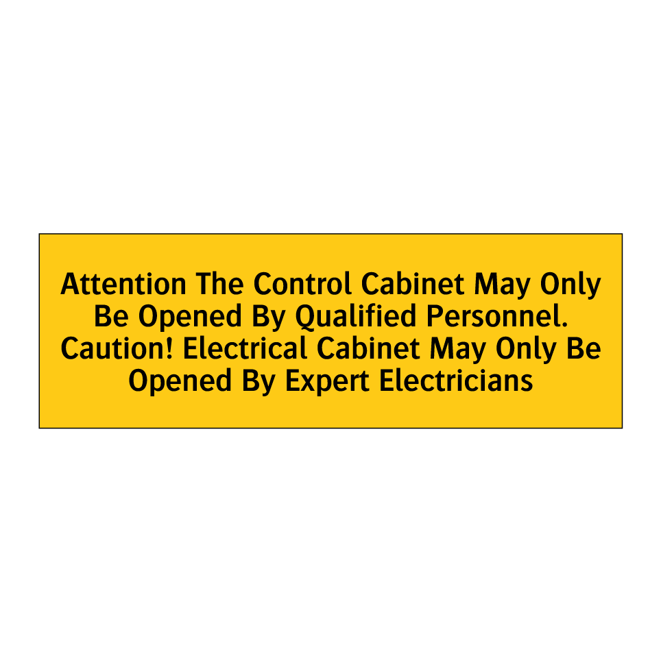 Attention The Control Cabinet May Only Be Opened By Qualified Personnel. Caution! Electrical Cabinet May Only Be Opened By Expert Electricians