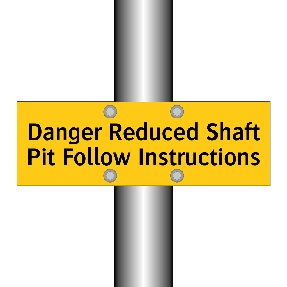 Danger Reduced Shaft Pit Follow Instructions