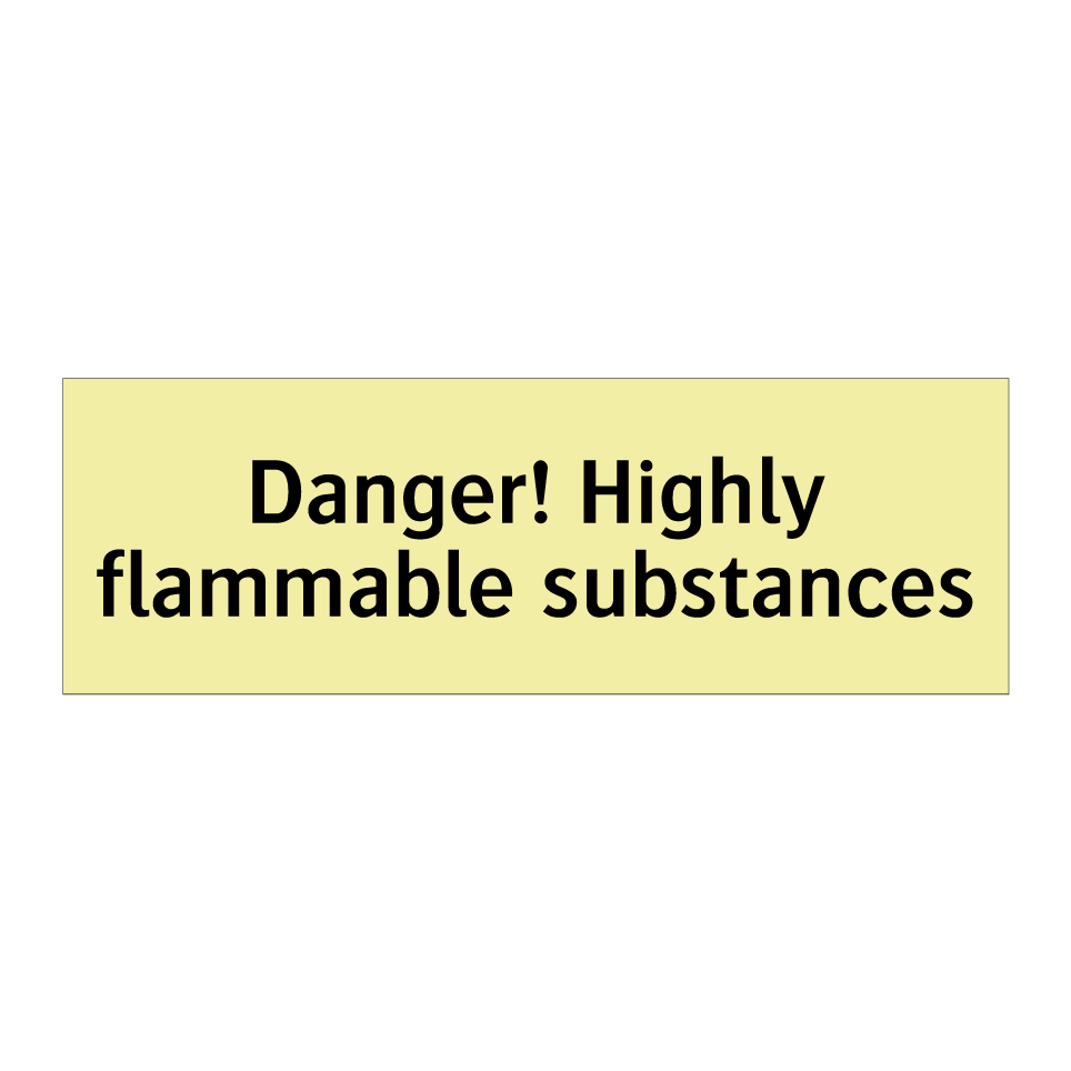 Danger! Highly flammable substances