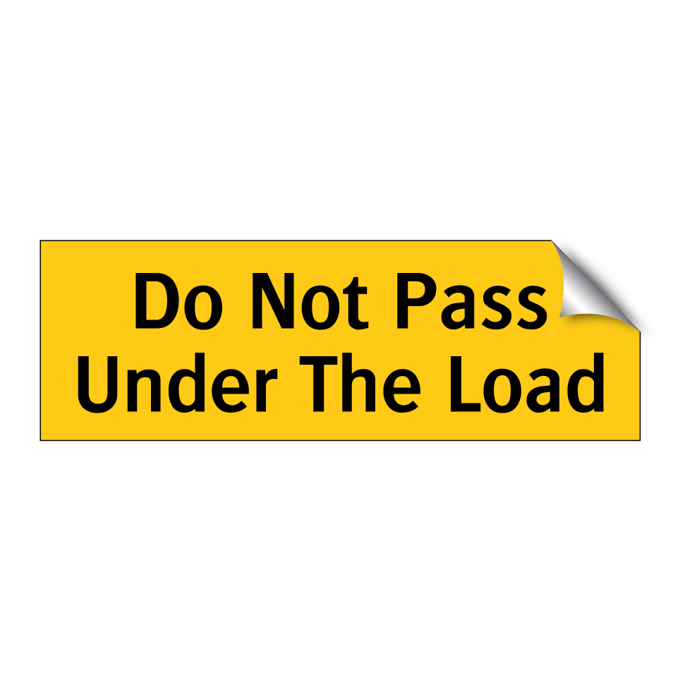 Do Not Pass Under The Load