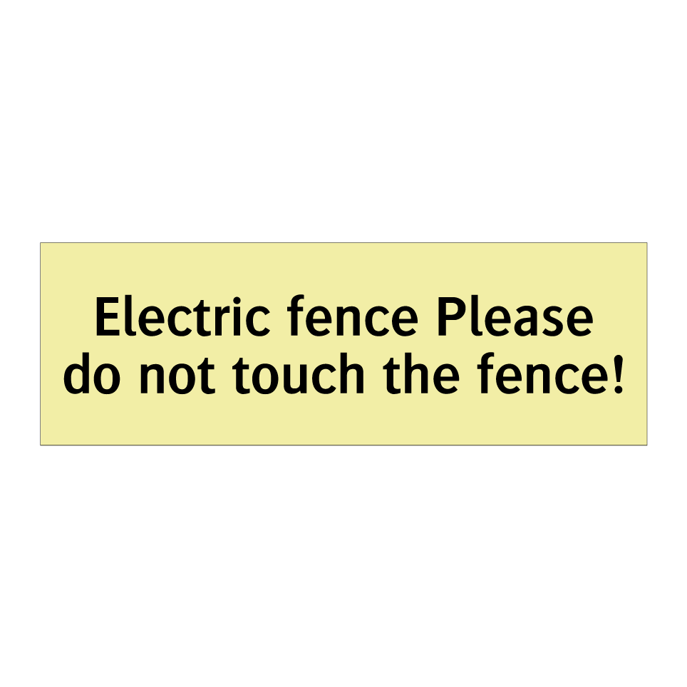 Electric fence Please do not touch the fence!