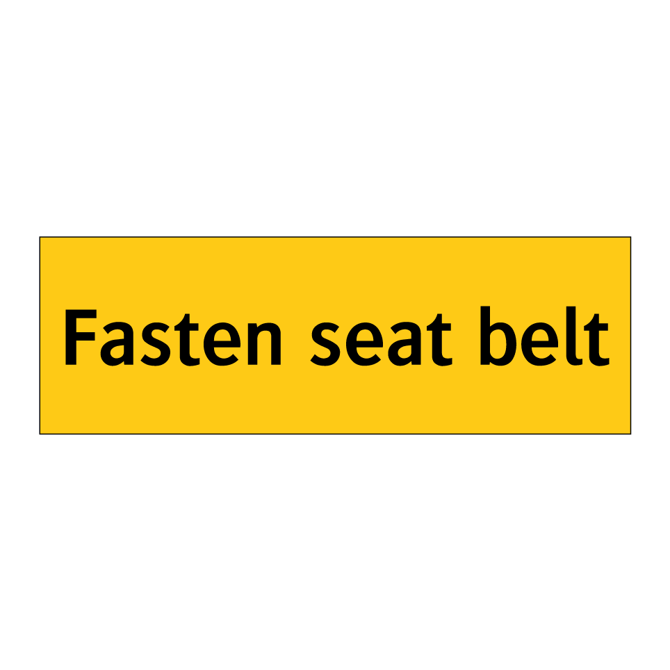 Fasten seat belt