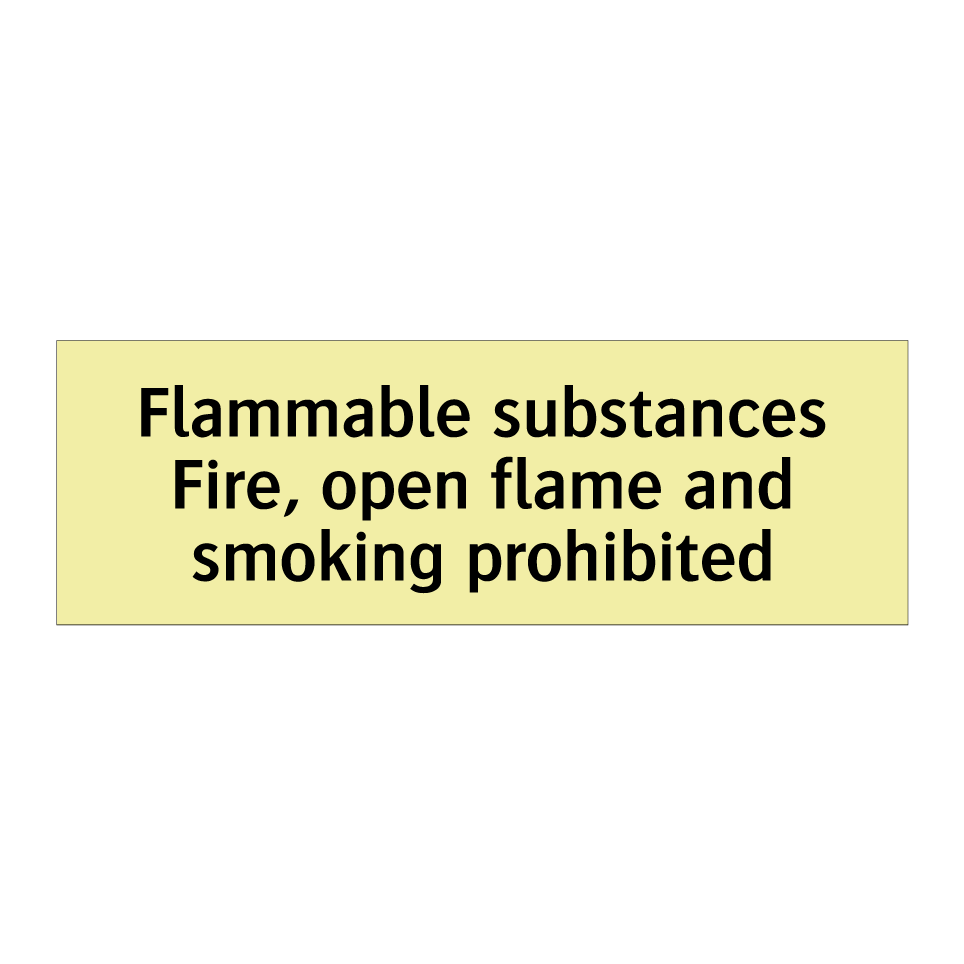 Flammable substances Fire, open flame and smoking prohibited