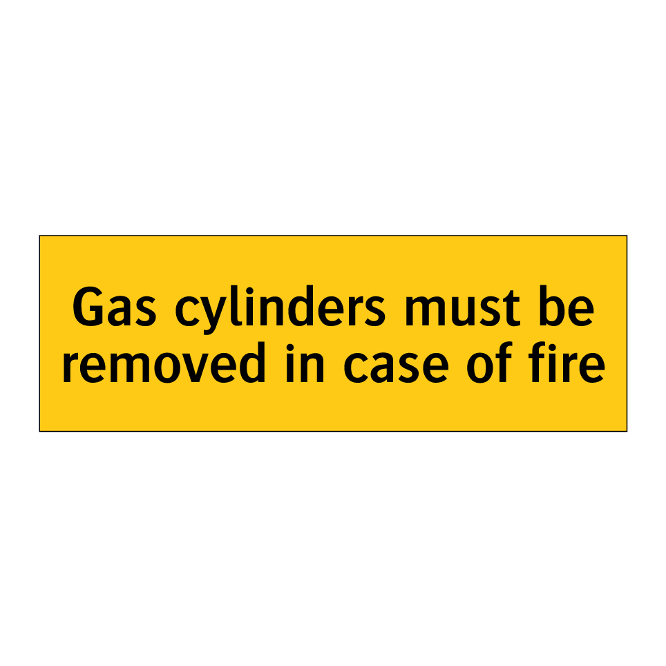 Gas cylinders must be removed in case of fire