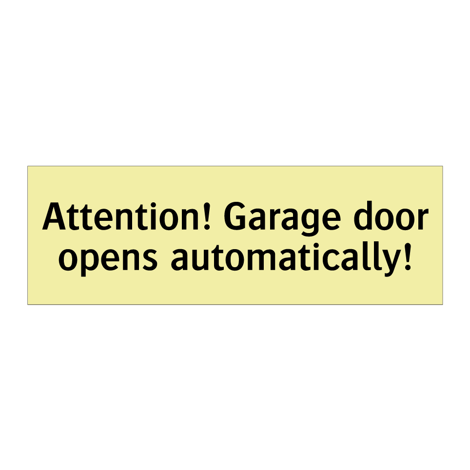 Attention! Garage door opens automatically!