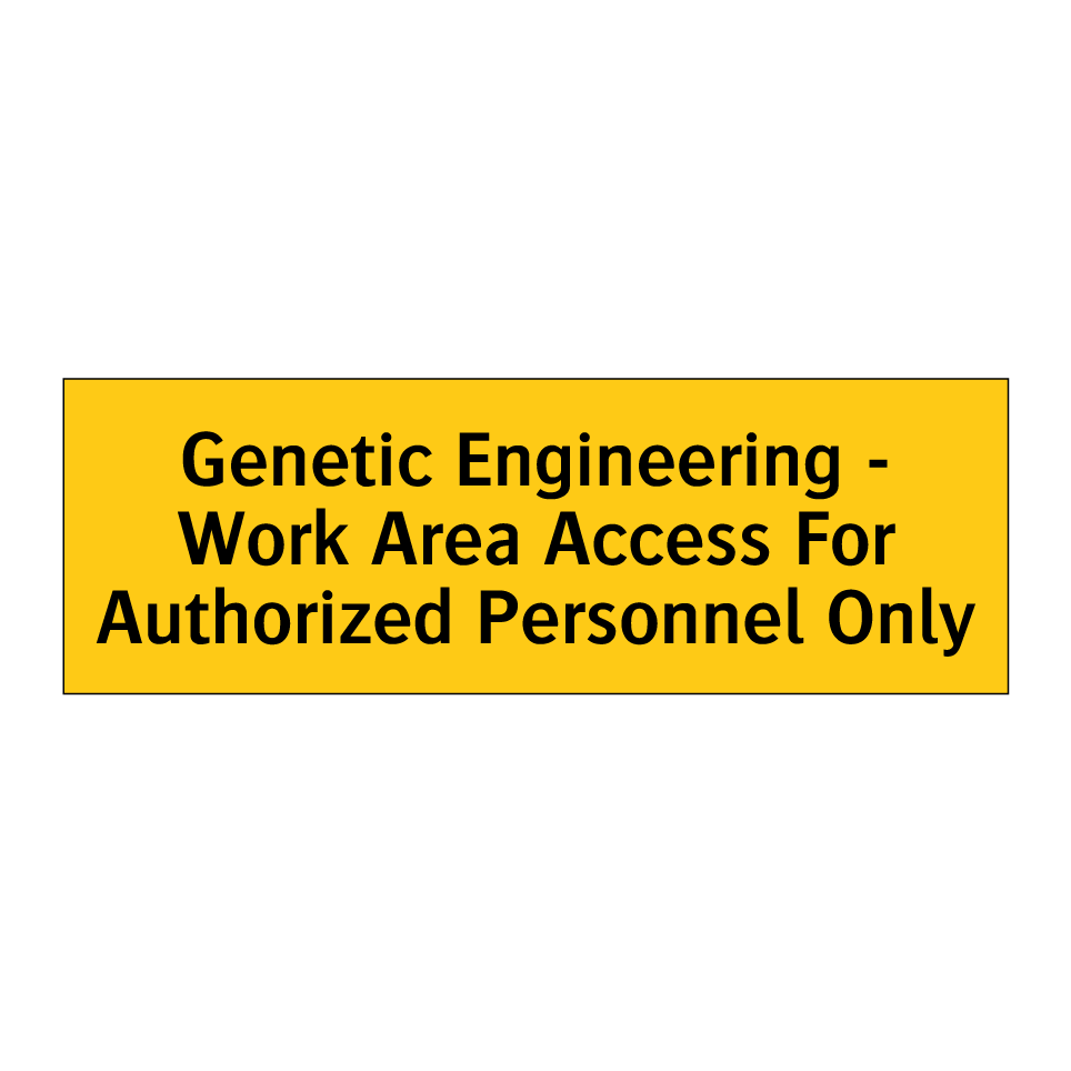 Genetic Engineering - Work Area Access For Authorized Personnel Only