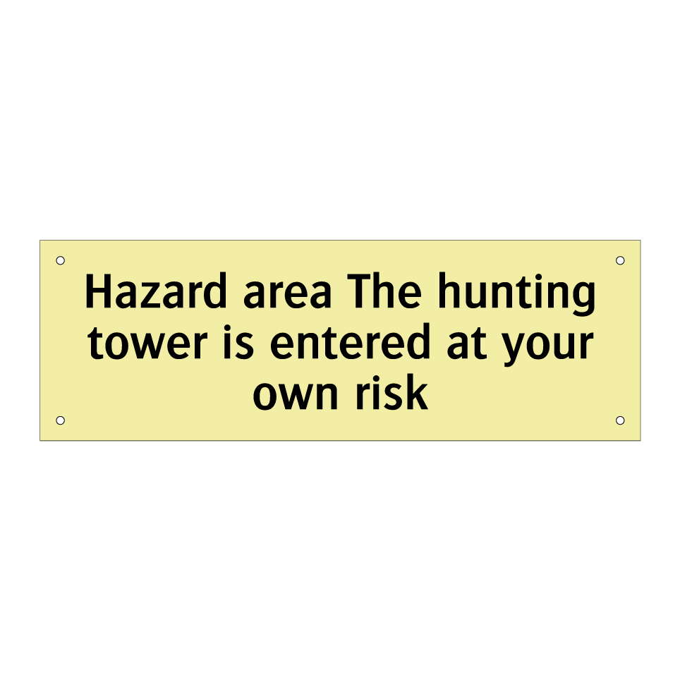Hazard area The hunting tower is entered at your own risk