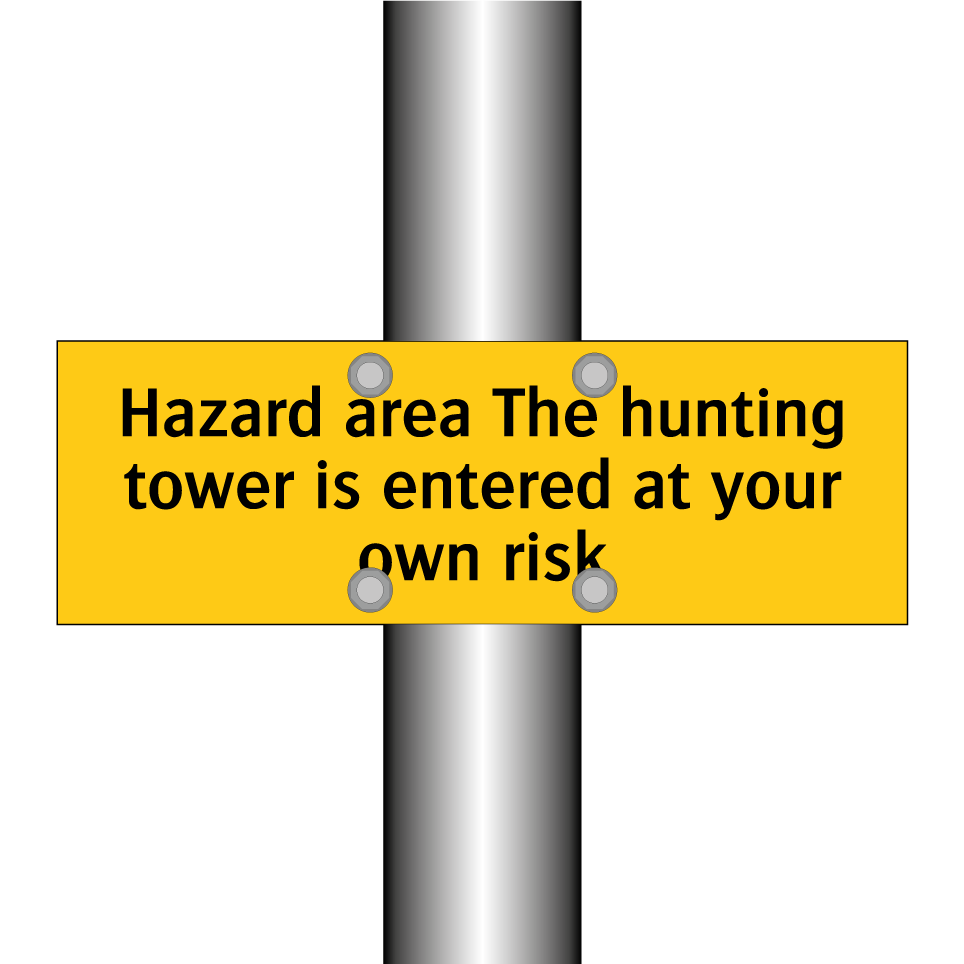 Hazard area The hunting tower is entered at your own risk