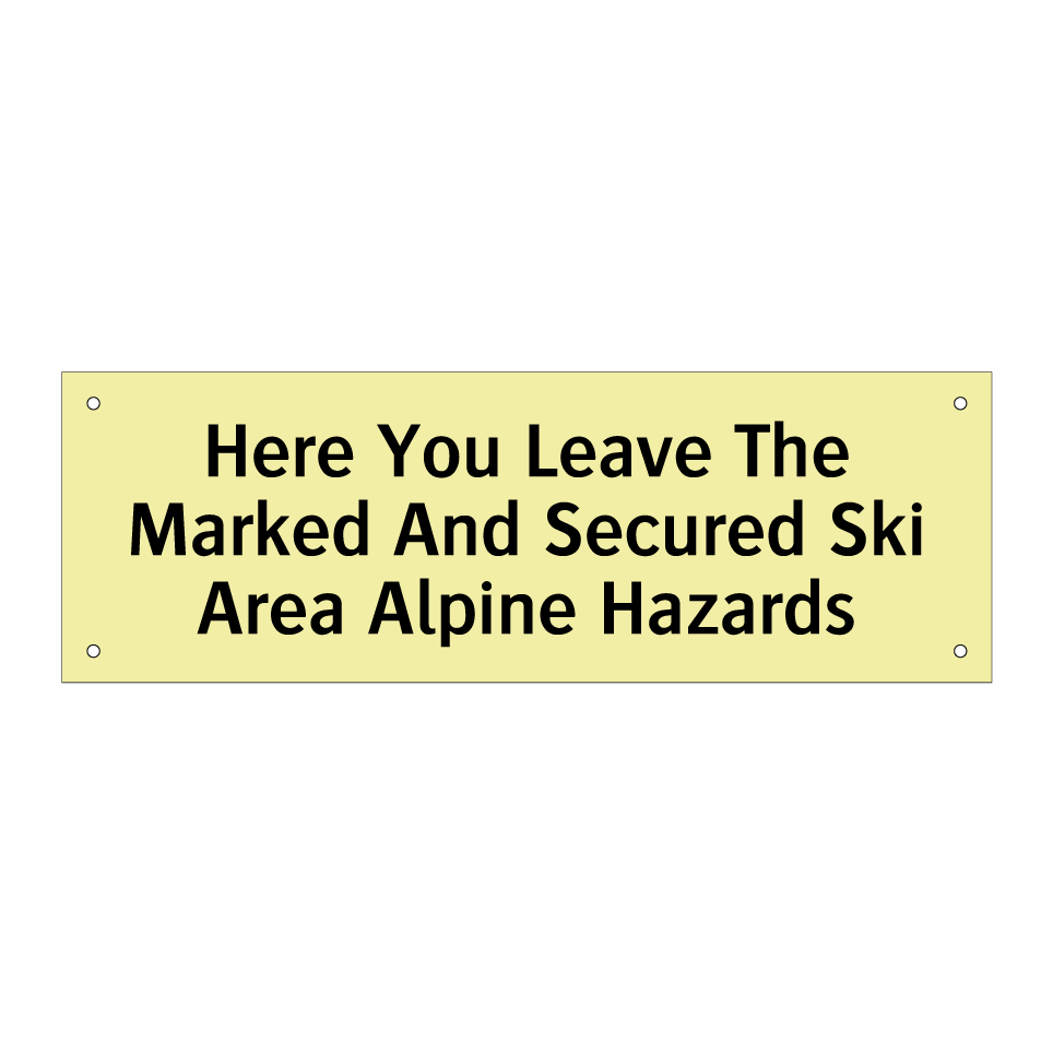 Here You Leave The Marked And Secured Ski Area Alpine Hazards